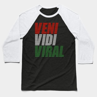 Veni Vidi Viral Baseball T-Shirt